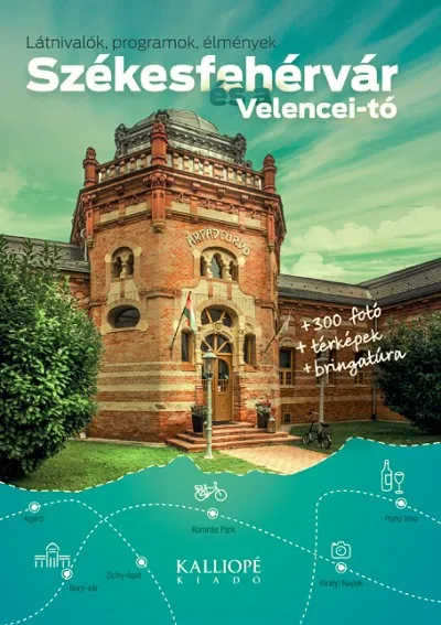 Rendeld meg most Székesfehérvár és a Velencei-tó