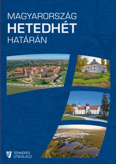 Végkiárusítás Magyarország hetedhét határán - Rendhagyó térképes útikalauz