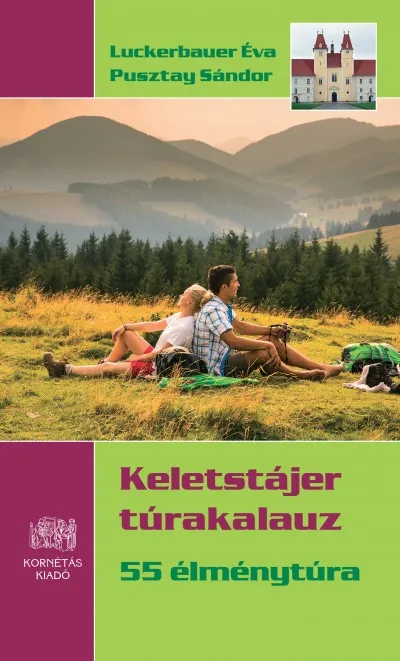 Keletstájer túrakalauz - 55 élménytúra Expressz kézbesítés