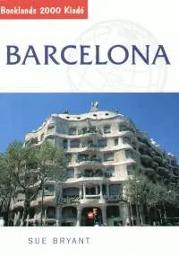 Barcelona - Útikönyv Ne maradj le