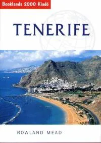 Tenerife - Útikalauz Korlátozott ajánlat