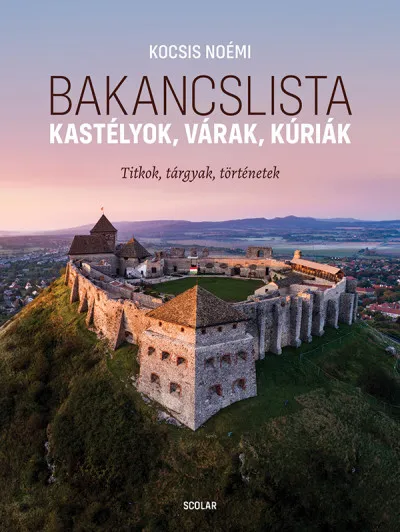 Bakancslista - Kastélyok, várak, kúriák - Titkok, tárgyak, történetek Azonnali szállítás