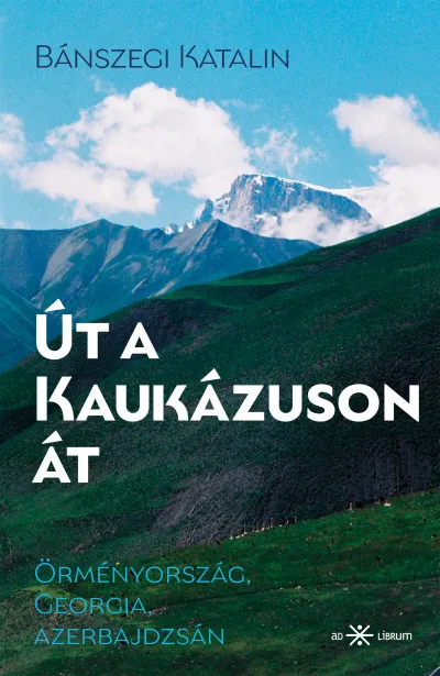 Biztonságos vásárlás Út a Kaukázuson át - Örményország, Georgia, Azerbajdzsán