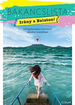 Olcsó Bakancslista - Irány a Balaton! - Kihagyhatatlan élmények minden évszakban