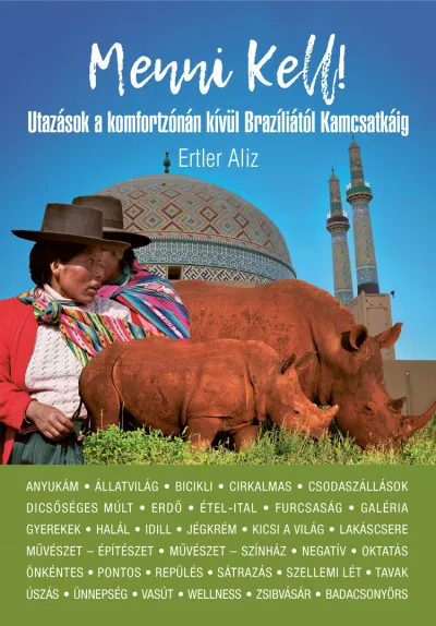 Kihagyhatatlan ajánlat Menni kell! - Utazások a komfortzónán kívül Brazíliától Kamcsatkáig