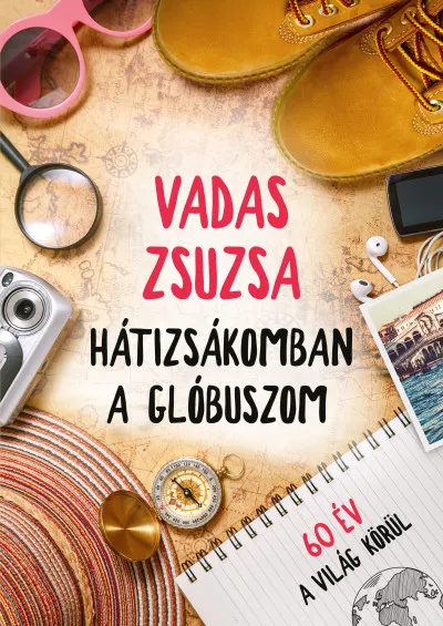Hátizsákomban a glóbuszom - 60 év a világ körül Legkelendőbb
