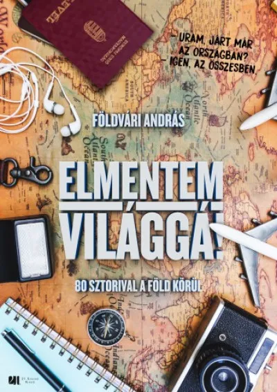 Elmentem világgá! - 80 sztorival a föld körül Kiárusítás
