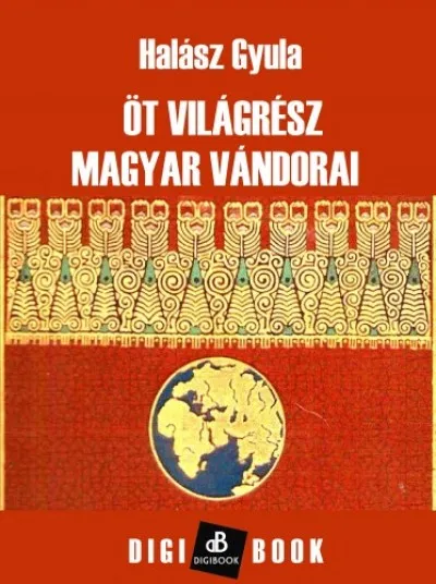 Öt világrész magyar vándorai Szuper ajánlat