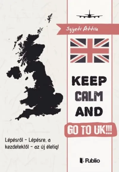 Go to UK!!! S.O.S. - Lépésről - Lépésre, a kezdetektől - az új életig! Ajánlat