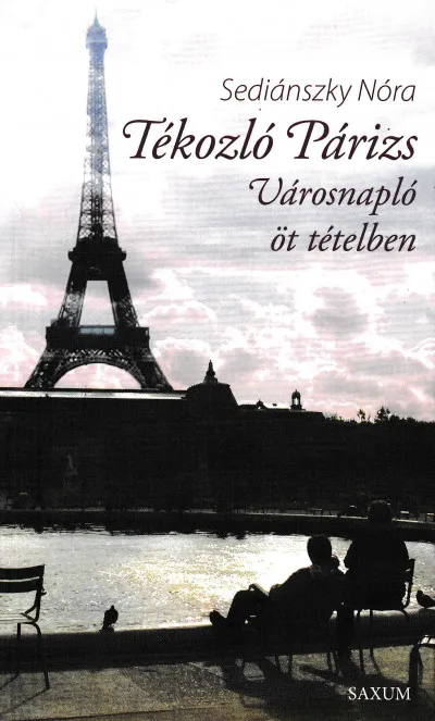 Tékozló Párizs - Városnapló öt tételben Vedd meg online