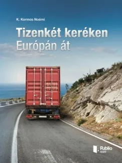Tizenkét keréken Európán át Vedd meg most