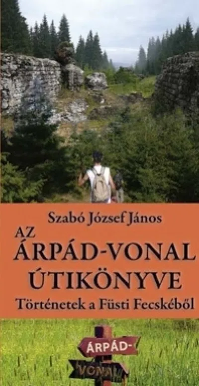 Akciós ár Az Árpád-vonal útikönyve - Történetek a Füsti Fecskéből