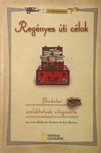 Regényes úti célok - Irodalmi emlékhelyek világszerte Legjobb ár