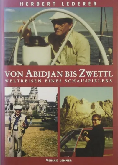 Csak ma Von Abidjan bis Zwettl - Weltreisen eines Schauspielers