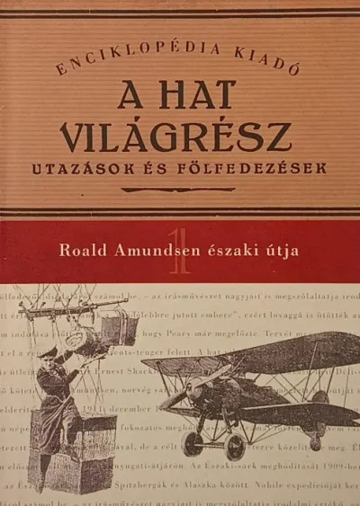 Outlet Roald Amundsen északi útja - A hat világrész 1.