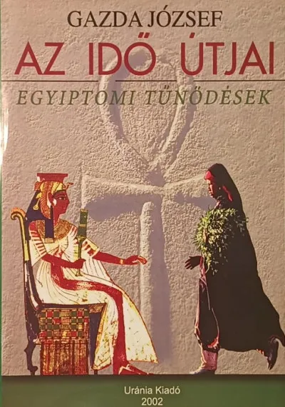 Az idő útjai - Egyiptomi tűnődések Csak ma