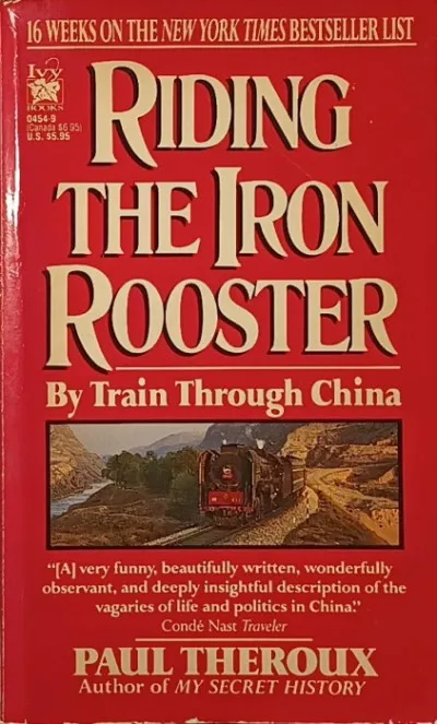 Riding the Iron Rooster - By Train Through China Prémium