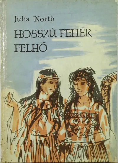 Hosszú fehér felhő - Útikalandok 55 Csak ma