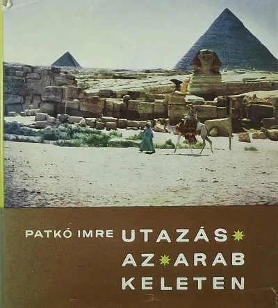 Utazás az arab keleten - Az arab egység nyomában Kihagyhatatlan ajánlat