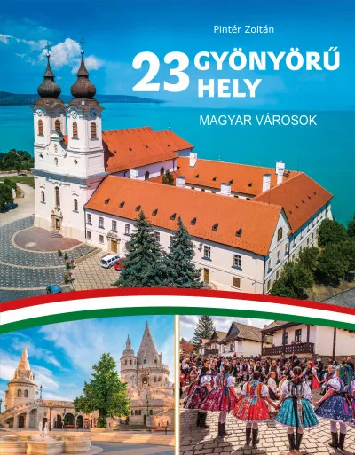Korlátozott ajánlat 23 gyönyörű hely - magyar városok