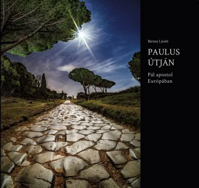 Szuper ajánlat Paulus útján - Pál apostol Európában