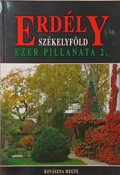 Árengedmény Erdély - Székelyföld ezer pillanata 2. (dedikált) - Kovászna megye