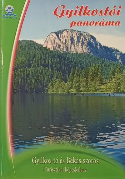 Végkiárusítás Gyilkostói panoráma - Gyilkos-tó és Békás-szoros turisztikai képeskalauz - II. kiadás