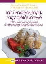 Újdonság TEJCUKORÉRZÉKENYEK NAGY DIÉTÁSKÖNYVE