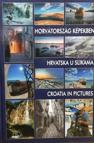 Horvátország képekben Legjobb ár