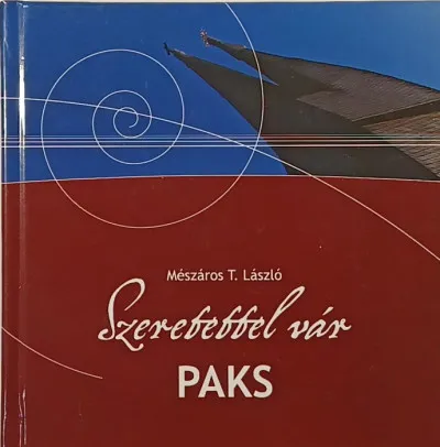Szeretettel vár Paks Korlátozott ajánlat