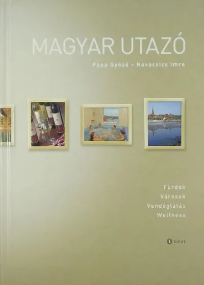 Expressz szállítás Magyar utazó I. - Fürdők - Városok - Vendéglátás - Wellness