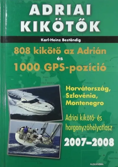 Adriai kikötők 2007-2008 - 808 kikötő az Adrián és 1000 GPS pozíció Népszerű