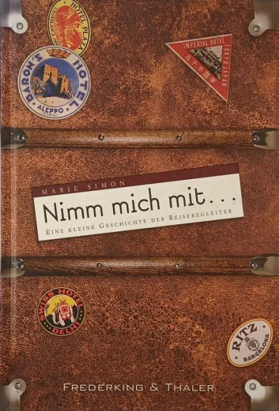 Nimm mich mit... - Eine kleine Geschichte der Reisebegleiter Gyors kiszállítás