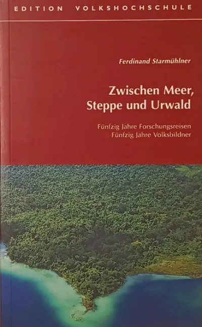 Zwischen Meer, Steppe und Urwald (dedikált) - Fünfzig Jahre Forschungsreisen - Fünfzig Jahre Volksbildner Korlátozott ajánlat
