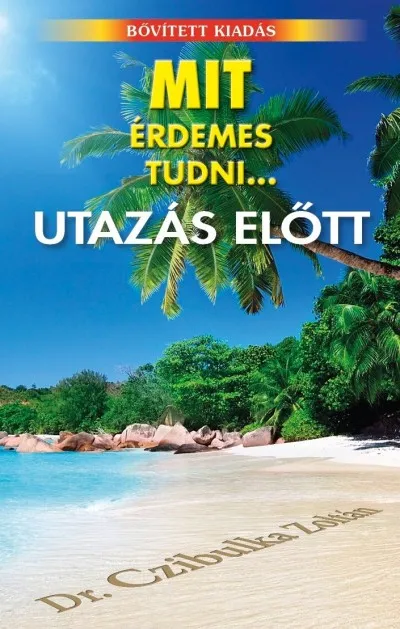 Mit érdemes tudni... utazás előtt Szuper akció