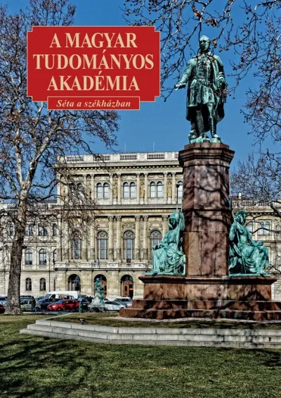 A Magyar Tudományos Akadémia - Séta a székházban Korlátozott ajánlat