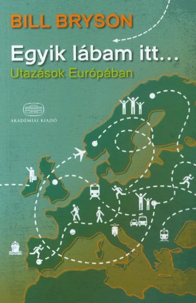 Egyik lábam itt... - Utazások Európában Kedvezményes ár