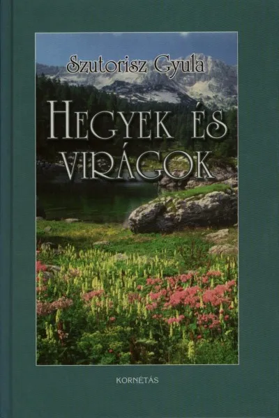 Hegyek és virágok - Erdély, a Magas-Tátra és az Alpok túravidékén Biztonságos fizetés