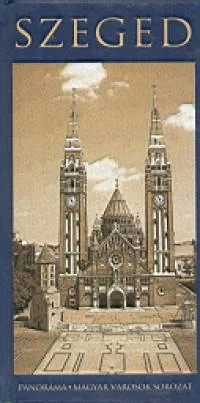 Vedd meg most Szeged