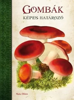 Gombák - Képes határozó Olcsó