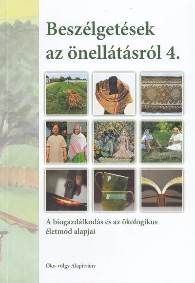 Beszélgetések az önellátásról 4. - A biogazdálkodás és az ökologikus életmód alapjai Szuper akció