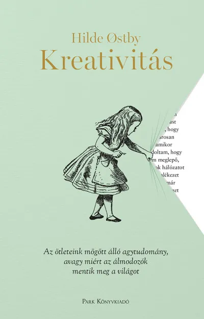 Szuper ajánlat Kreativitás - Az ötleteink mögött álló agytudomány, avagy miért az álmodozók mentik meg a világot