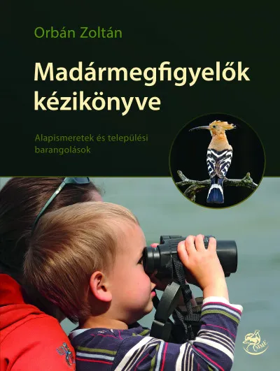 Bestseller Madármegfigyelők kézikönyve - Alapismeretek és települési barangolások
