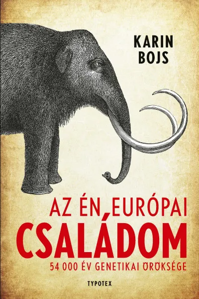 Utolsó esély Az én európai családom. 54 000 év genetikai öröksége
