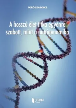 Végkiárusítás A hosszú élet titka egyénre szabott, mint a nutrigenomika