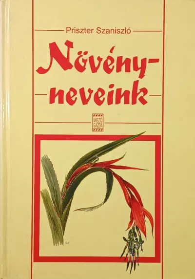 Növényneveink - A magyar és a tudományos növénynevek szótára Exkluzív ajánlat