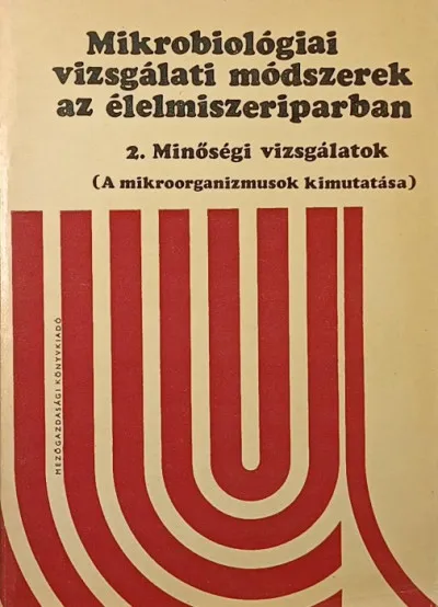 Mikrobiológiai vizsgálati módszerek az élelmiszeriparban - 2. Minőségi vizsgálatok (A mikroorganizmusok kimutatása) Árcsökkenés