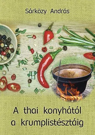 A THAI KONYHÁTÓL A KRUMPLISTÉSZTÁIG Utolsó esély