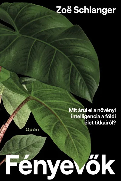 Fényevők - Mit árul el a növényi intelligencia a földi élet titkairól? Exkluzív ajánlat