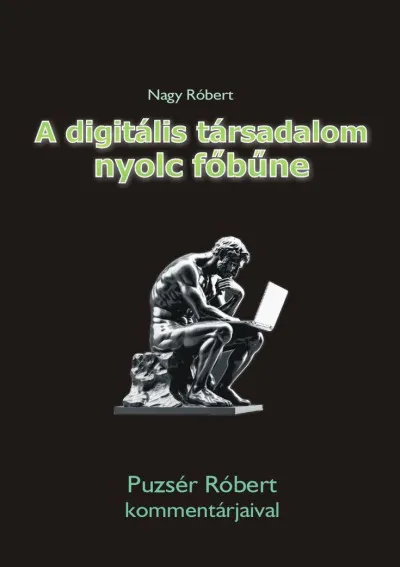 Szezonális akció A digitális társadalom nyolc főbűne - Puzsér Róbert kommentárjaival